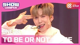 [Show Champion] 원어스 - TO BE OR NOT TO BE (ONEUS - TO BE OR NOT TO BE) l EP.371