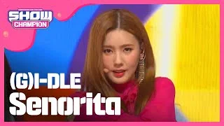[Show Champion] (여자)아이들 - 세뇨리타 ((G)I-DLE - Senorita) l EP.307