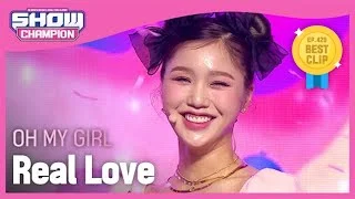 [COMEBACK] OH MY GIRL - Real Love (오마이걸 - 리얼 러브) | Show Champion | EP.429
