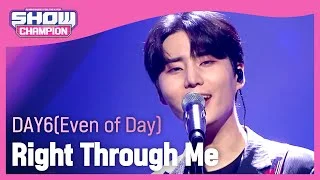 [Show Champion] [COMEBACK] 데이식스 이븐오브데이 - 뚫고 지나가요 (DAY6(Even of Day) - Right Through Me) l EP.401