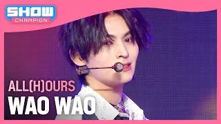 ALL(H)OURS(올아워즈) - WAO WAO l Show Champion l EP.506 l 240221