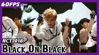 60FPS 1080P | NCT2018 - Black On Black, 엔시티2018 - 블랙온블랙 Show Music Core 20180421