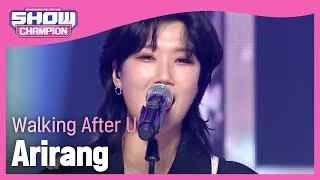 Walking After U - Arirang (워킹애프터유 - 아리랑) | Show Champion | EP.435