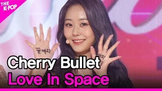 Cherry Bullet, Love In Space (체리블렛, Love In Space) [THE SHOW 220322]