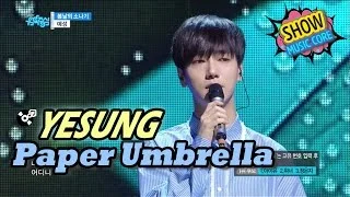 [Comeback Stage] YESUNG - Paper Umbrella, 예성 - 봄날의 소나기 Show Music core 20170422