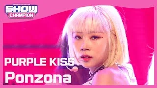 [Show Champion] 퍼플키스 - 폰조나 (PURPLE KISS - Ponzona) l EP.390