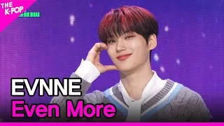 EVNNE, Even More (이븐, Even More) [THE SHOW 231010]
