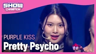 PURPLE KISS - Pretty Psycho (퍼플키스 - 프리티 사이코) | Show Champion | EP.432