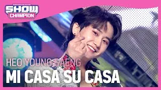 [COMEBACK] HEO YOUNG SAENG  - MI CASA SU CASA (허영생 - 미 카사 수 카사) | Show Champion | EP.408