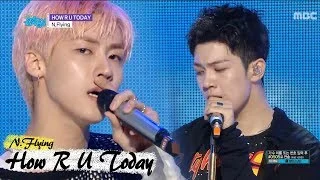 [HOT]  N.Flying - HOW R U TODAY, 엔플라잉 - HOW R U TODAY Show Music core 20180526
