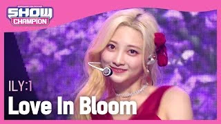 ILY:1 - Love In Bloom (아일리원 - 사랑아 피어라) | Show Champion | EP.430