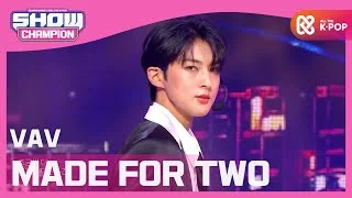 [Show Champion] [COMEBACK] 브이에이브이 - MADE FOR TWO (VAV - MADE FOR TWO) l EP.371