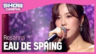 Rosanna - EAU DE SPRING (로즈아나 - 꽃샘추위) | Show Champion | EP.430